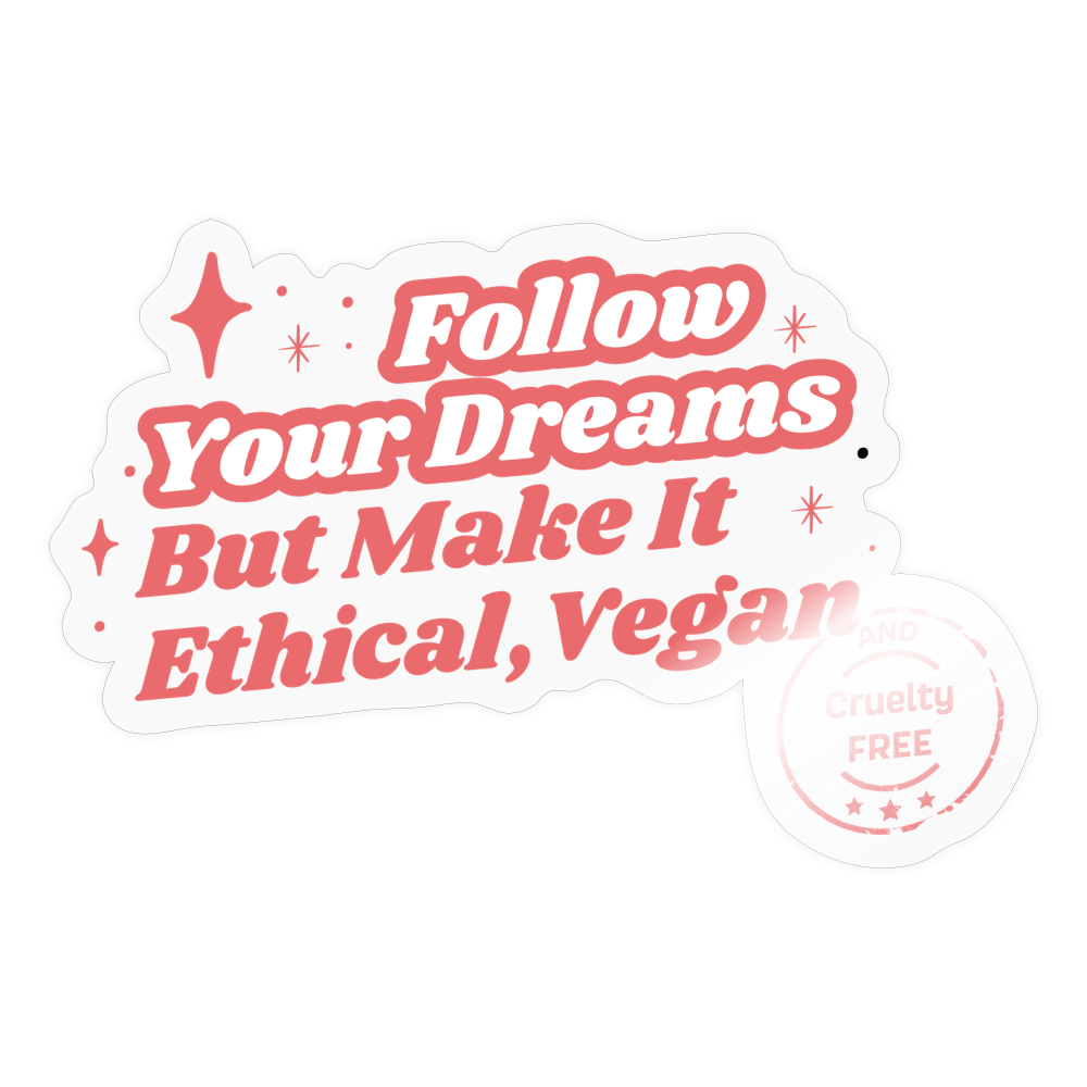 Follow Your Dreams Sticker - transparent glossy