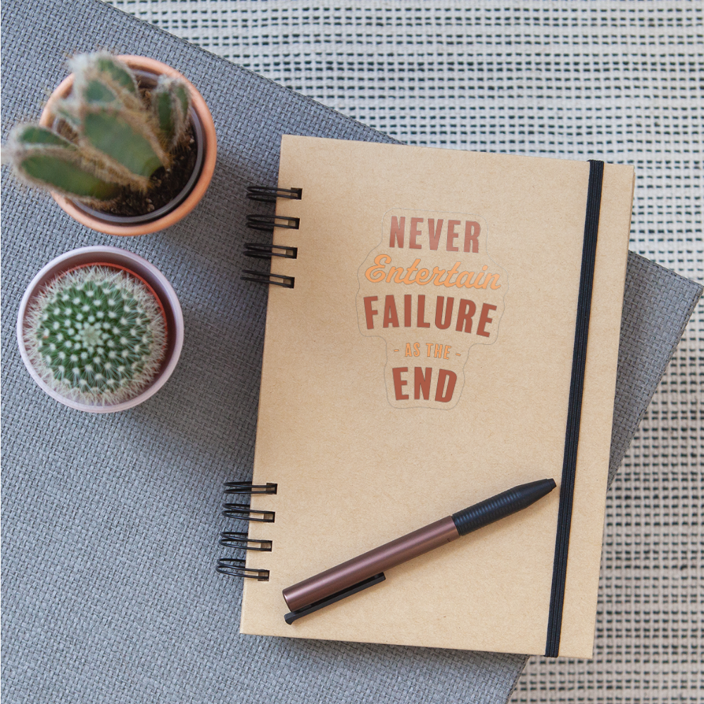 Never Entertain Failure (Burnt Orange) Sticker - transparent glossy