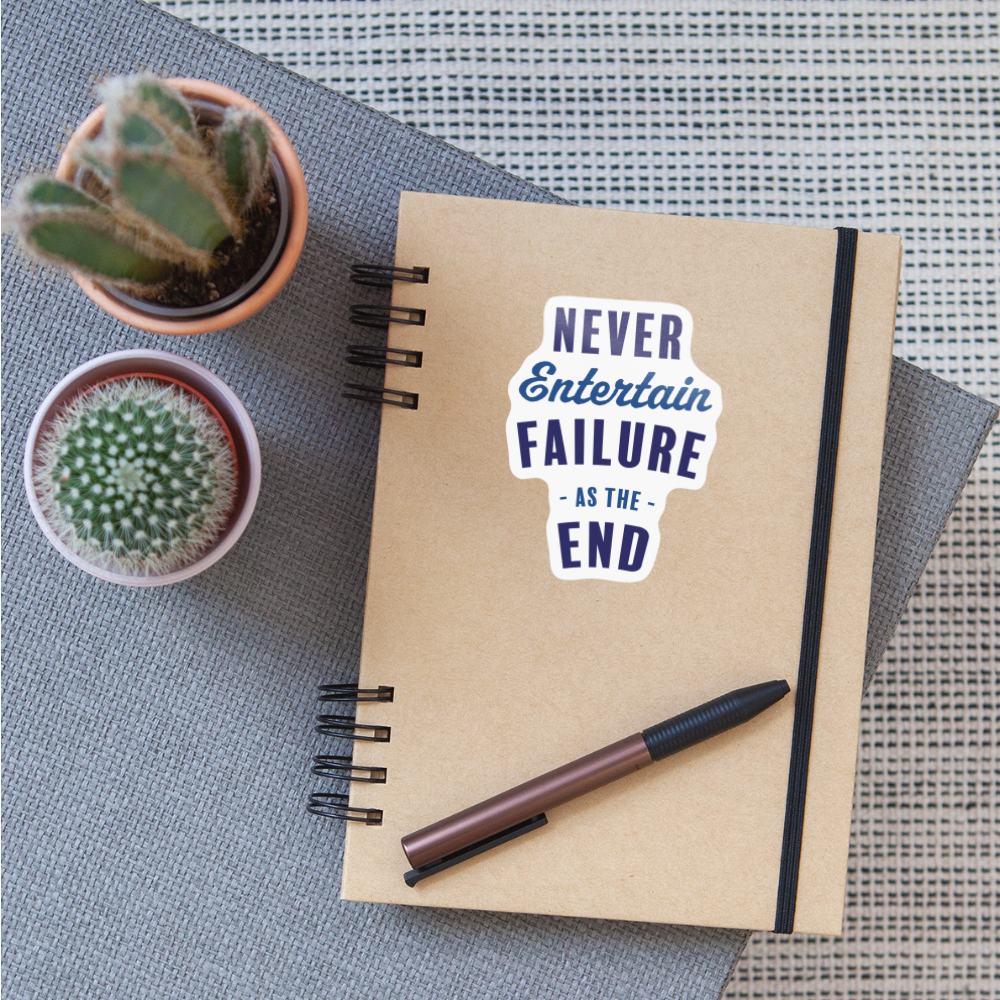 Never Entertain Failure (Blue) Sticker - white glossy