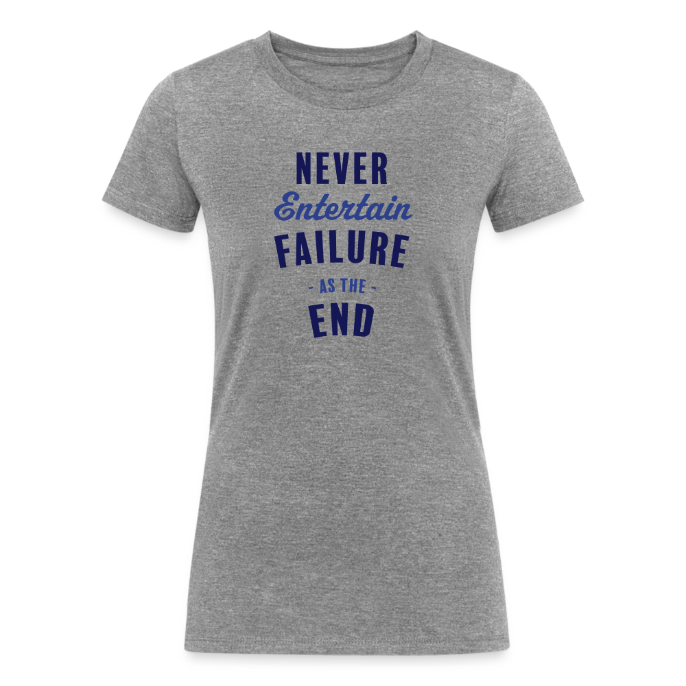 Never Entertain Failure (Blue) Fitted Organic Tri-Blend Shirt - heather gray