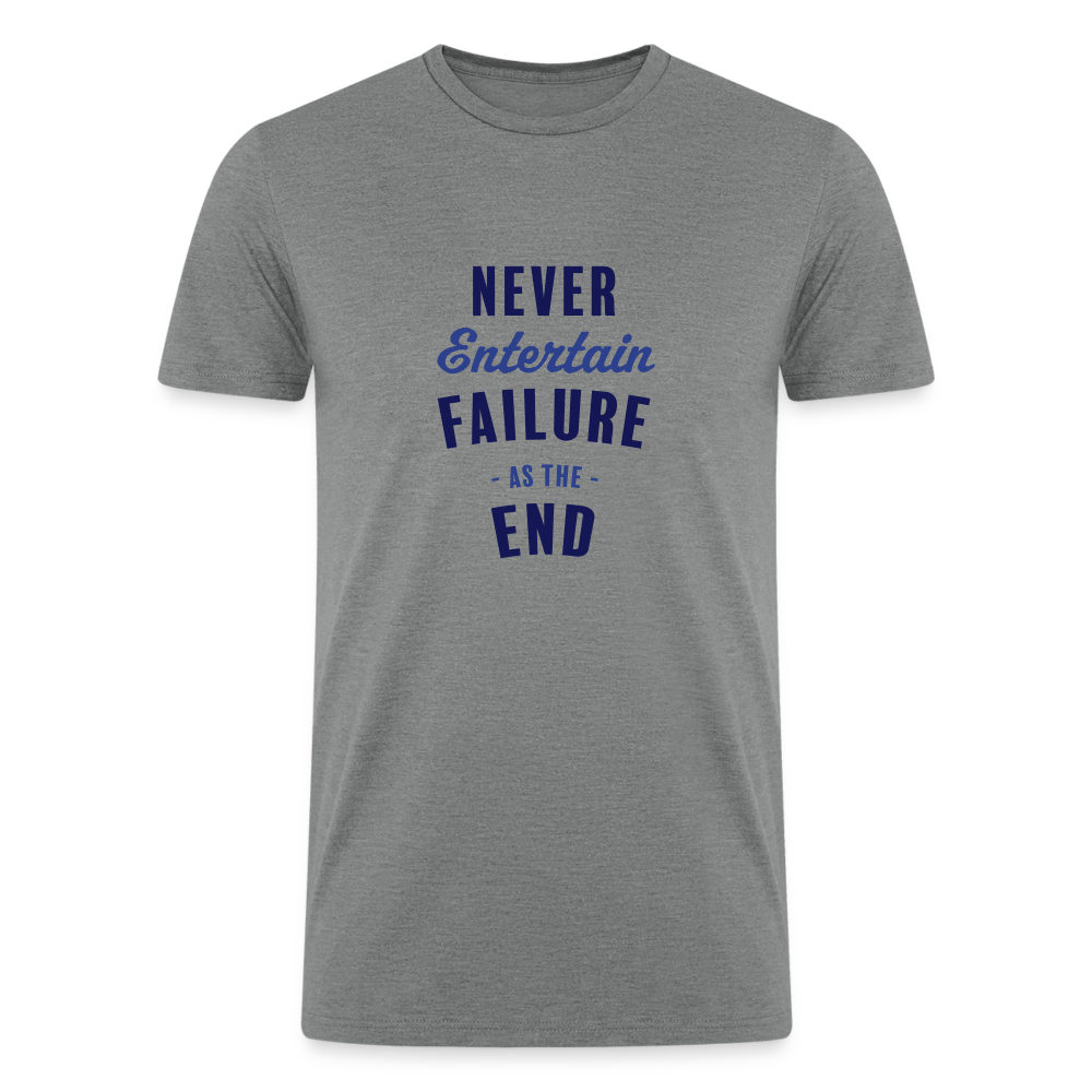 Never Entertain Failure (Blue) Straight Cut Organic Tri-Blend Shirt - heather gray