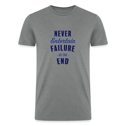 Never Entertain Failure (Blue) Straight Cut Organic Tri-Blend Shirt - heather gray