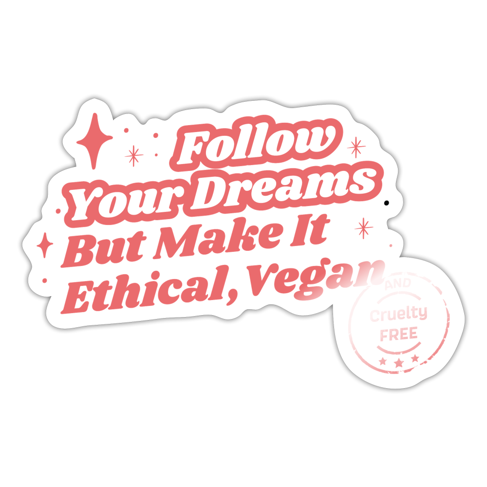 Follow Your Dreams Sticker - white glossy