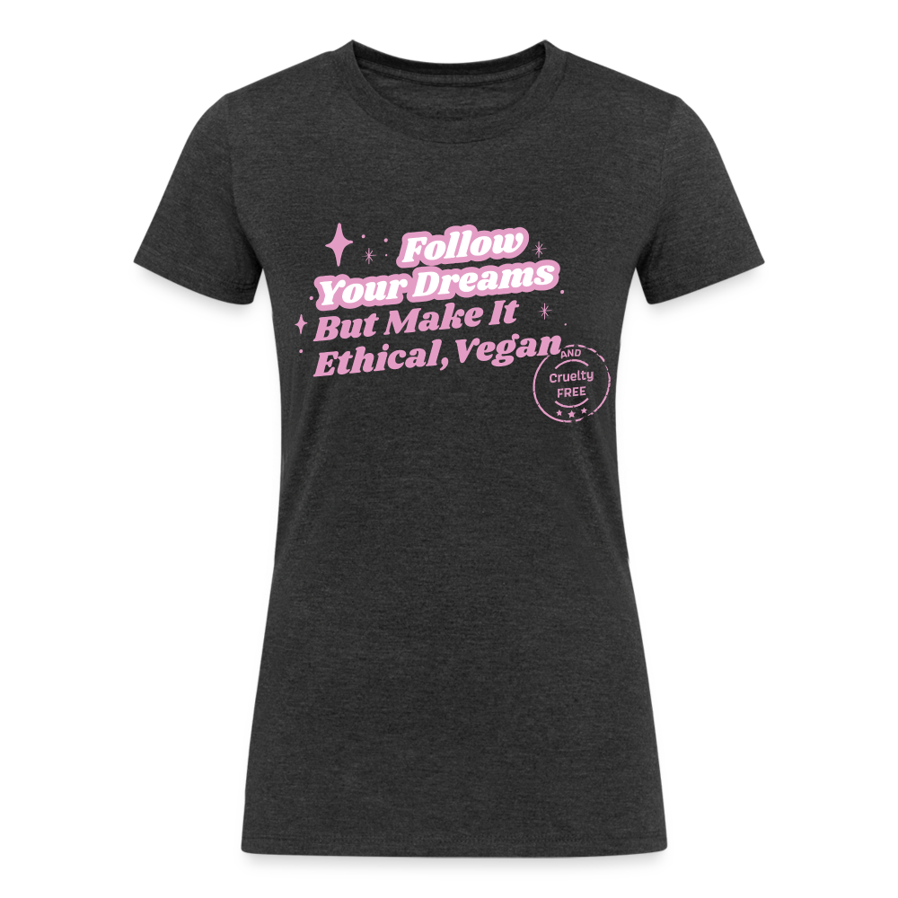 Follow Your Dreams [Pink] Fitted Organic Tri-Blend Shirt - heather black
