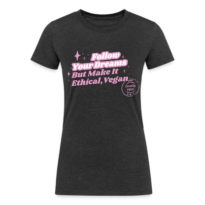 Follow Your Dreams [Pink] Fitted Organic Tri-Blend Shirt - heather black